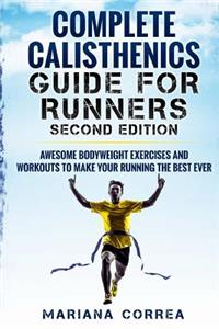 COMPLETE CALISTHENICS GUIDE For RUNNERS SECOND EDITION