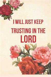 I Will Just Keep Trusting in the Lord