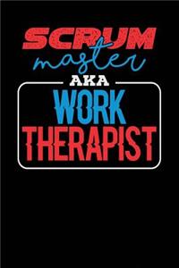 Scrum Master AKA Work Therapist