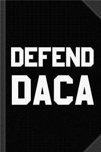 Defend Daca Journal Notebook