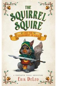Squirrel Squire: and the Tournament of Oaks