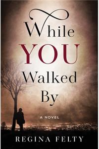 While You Walked By