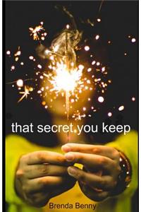 That Secret You Keep