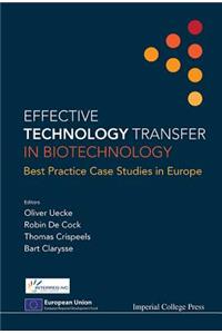 Effective Technology Transfer in Biotechnology: Best Practice Case Studies in Europe