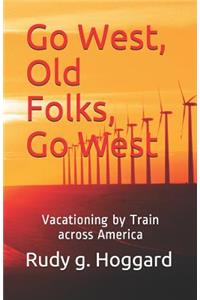 Go West, Old Folks, Go West