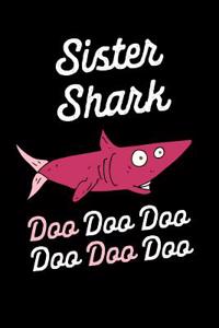 Sister Shark Doo Doo Doo Doo Doo Doo