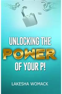 Unlocking the Power of Your P!