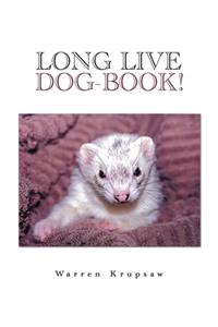 Long Live Dog-Book!