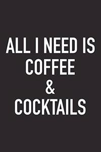 All I Need Is Coffee and Cocktails