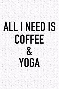 All I Need Is Coffee and Yoga