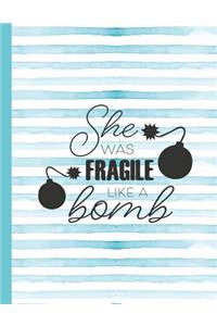 She Was Fragile Like a Bomb