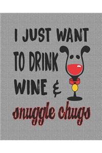 I Just Want to Drink Wine & Snuggle Chugs