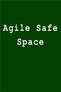 Agile Safe Space