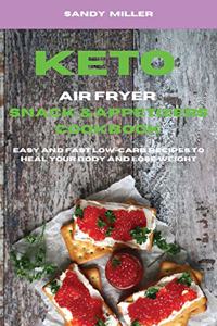 Keto Air fryer Snack & Appetizers Cookbook