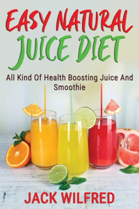 Easy Natural Juice Diet