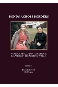 Bonds Across Borders: Women, China, and International Relations in the Modern World