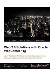 Web 2.0 Solutions with Oracle Webcenter 11g