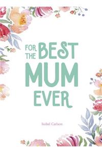 For the Best Mum Ever