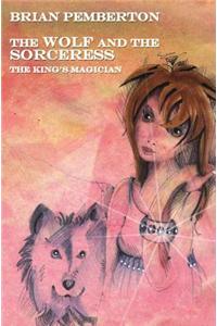 The Wolf and the Sorceress - The King's Magician