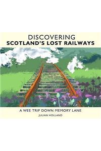 Discovering Scotland's Lost Railways