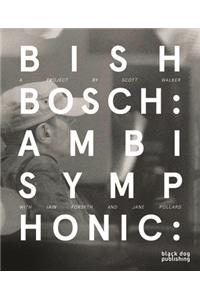 Bish Bosch: Ambisymphonic