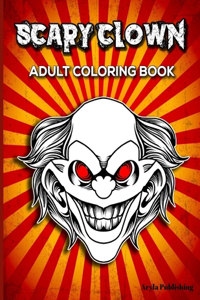 Scary Clown: Adult Colouring Fun Stress Relief Relaxation and Escape