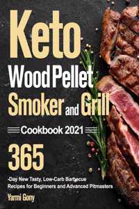 Keto Wood Pellet Smoker and Grill Cookbook 2021