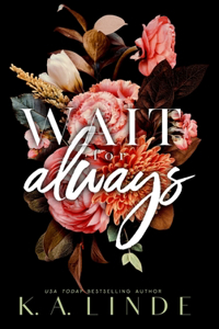 Wait for Always (Special Edition Hardcover)