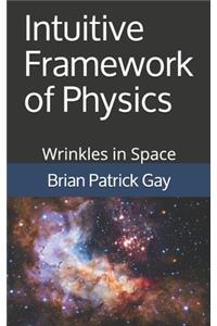 Intuitive Framework of Physics