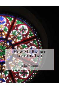 How Mr Rabbit Lost his Tail