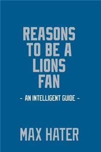 Reasons To Be a Lions Fan