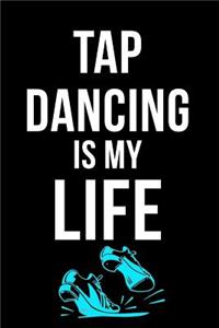 Tap Dancing Is My Life