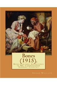 Bones (1915). Being Further Adventures in Mr. Commissioner Sanders' Country By