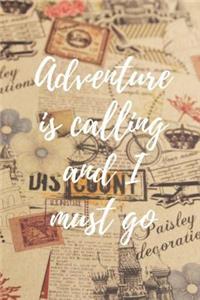 Adventure is calling and I must go