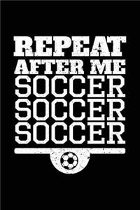 Repeat After Me Soccer Soccer Soccer