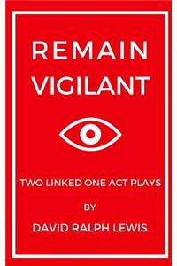 Remain Vigilant
