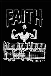 Faith It Does Not Make Things Easy It Makes Them Possible Luke 1