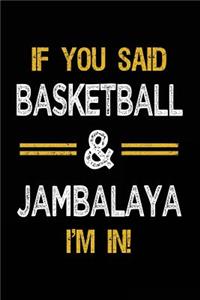 If You Said Basketball & Jambalaya I'm In