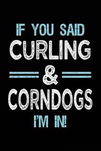 If You Said Curling & Corndogs I'm in