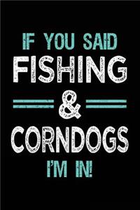 If You Said Fishing & Corndogs I'm In