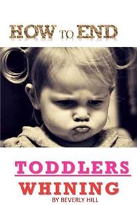 How to End Toddlers Whining