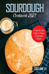 Sourdough Cookbook 2021