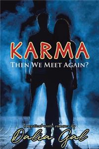 Karma: Then We Meet Again?