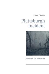 Plattsburgh incident: Journal d'un meurtrier