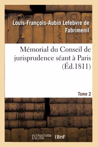 Mémorial Du Conseil de Jurisprudence Séant À Paris. Tome 2