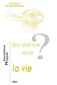 Qu'est-Ce Que La Vie?