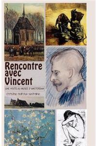 Rencontre avec Vincent Van Gogh