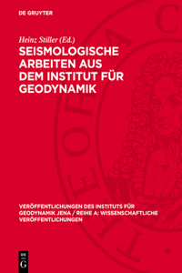 Seismologische Arbeiten Aus Dem Institut Für Geodynamik