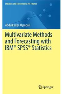 Multivariate Methods and Forecasting with Ibm(r) Spss(r) Statistics