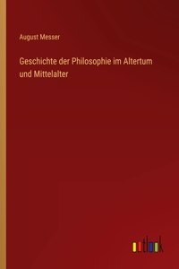Geschichte der Philosophie im Altertum und Mittelalter
